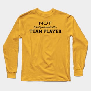 No team player Long Sleeve T-Shirt